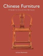 Chinese Furniture di Karen Mazurkewich, A. Chester Ong edito da Tuttle Publishing