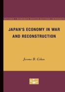 Japan's Economy in War and Reconstruction di Jerome B. Cohen edito da University of Minnesota Press