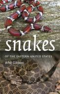 Snakes of the Eastern United States di Whit Gibbons edito da UNIV OF GEORGIA PR
