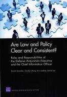 Are Law and Policy Clear and Consistent?: Roles and Responsibilities of the Defense Acquisition Executive and the Chief  di Daniel Gonzales, Carolyn Wong, Eric Landree edito da RAND CORP
