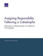 Assigning Responsibility Following a Catastrophe di Nicholas M Pace, Lloyd Dixon edito da RAND