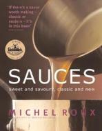 Michel Roux Sauces di Michel Roux edito da Rizzoli International Publications