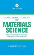 Concise Dictionary Of Materials Science di Vladimir Novikov edito da Taylor & Francis Inc