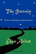 The Journey di Elyn Aviva edito da Pilgrims' Process, Inc.