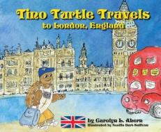Tino Turtle Travels to London, England [With CD (Audio)] di Carolyn L. Ahern edito da Tino Turtle Travels, LLC