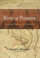 River of Promise: Lewis and Clark on the Columbia di David L. Nicandri edito da Dakota Institute