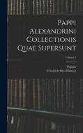 Pappi Alexandrini Collectionis Quae Supersunt; Volume 2 di Pappus, Friedrich Otto Hultsch edito da LEGARE STREET PR