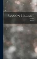 Manon Lescaut di Prévost edito da LEGARE STREET PR