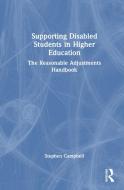 Supporting Disabled Students In Higher Education di Stephen Campbell edito da Taylor & Francis Ltd