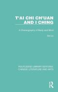TAI CHI CHUAN I CHING RLE CHIN di LIU edito da TAYLOR & FRANCIS