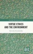 Virtue Ethics And The Environment di Dominika Dzwonkowska edito da Taylor & Francis Ltd