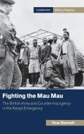 Fighting the Mau Mau di Huw Bennett edito da Cambridge University Press