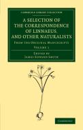 A Selection of the Correspondence of Linnaeus, and Other Naturalists edito da Cambridge University Press