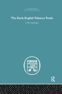 The Early English Tobacco Trade di C. M Macinnes edito da Routledge