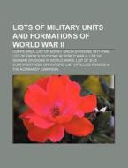Lists Of Military Units And Formations O di Books Llc edito da Books LLC, Wiki Series