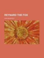 Reynard the Fox di John Masefield edito da Rarebooksclub.com