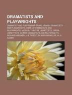 Dramatists And Playwrights: Dramaturge, di Books Llc edito da Books LLC, Wiki Series