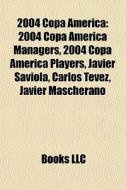 2004 Copa Am Rica: 2004 Copa Am Rica Man di Books Llc edito da Books LLC, Wiki Series