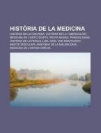 Hist Ria De La Medicina: Hist Ria De La di Font Wikipedia edito da Books LLC, Wiki Series