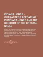 Indiana Jones - Characters Appearing In di Source Wikia edito da Books LLC, Wiki Series