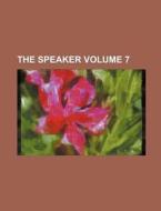 The Speaker Volume 7 di Books Group edito da Rarebooksclub.com