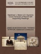 Nakdimen V. Baker U.s. Supreme Court Transcript Of Record With Supporting Pleadings di James B McDonough, Thomas B Pryor, Additional Contributors edito da Gale Ecco, U.s. Supreme Court Records