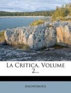 La Critica, Volume 2... di Anonymous edito da Nabu Press