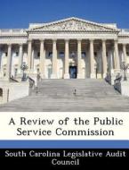 A Review Of The Public Service Commission edito da Bibliogov
