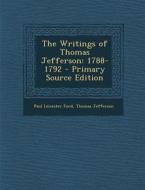 Writings of Thomas Jefferson: 1788-1792 di Paul Leicester Ford, Thomas Jefferson edito da Nabu Press