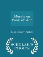 Morals On Book Of Job - Scholar's Choice Edition edito da Scholar's Choice
