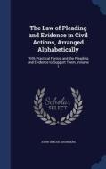 The Law Of Pleading And Evidence In Civil Actions, Arranged Alphabetically di John Simcoe Saunders edito da Sagwan Press