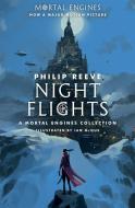 Night Flights: A Mortal Engines Collection di Philip Reeve edito da SCHOLASTIC