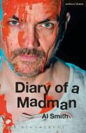Diary of a Madman di Al Smith edito da Bloomsbury Publishing PLC