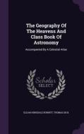 The Geography Of The Heavens And Class Book Of Astronomy di Elijah Hinsdale Burritt, Thomas Dick edito da Palala Press