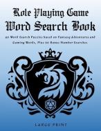 Role Playing Game Word Search Book: Word Search Puzzles and Number Search Puzzles, Fantasy Adventures and Gaming Words, RPG Gift di Sasha Winters edito da LULU PR