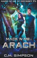 Mack 'n' Me: Arach di C. M. Simpson edito da LIGHTNING SOURCE INC