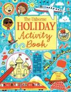 The Usborne Holiday Activity Book di Rebecca Gilpin, Lucy Bowman, James Maclaine edito da Usborne Publishing Ltd