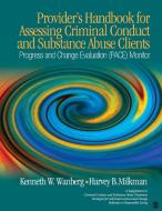 Provider's Handbook for Assessing Criminal Conduct and Substance Abuse Clients di Kenneth W. Wanberg edito da SAGE Publications, Inc
