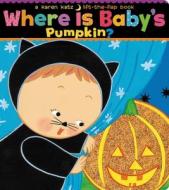 Where Is Baby's Pumpkin? di Karen Katz edito da Little Simon