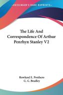 The Life And Correspondence Of Arthur Penrhyn Stanley V2 di Rowland E. Prothero, G. G. Bradley edito da Kessinger Publishing, Llc