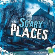 Scary Places di Jim Whiting edito da First Facts Books
