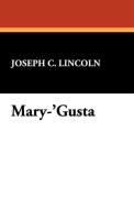 Mary-'Gusta di Joseph C. Lincoln edito da Wildside Press