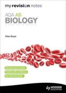 My Revision Notes: Aqa As Biology di Mike Boyle edito da Hodder Education