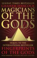 Magicians of the Gods di Graham Hancock edito da Hodder And Stoughton Ltd.