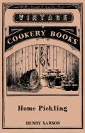 Home Pickling di Henry Sarson edito da Braithwaite Press