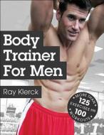 Body Trainer For Men di Ray Klerck edito da Human Kinetics Publishers