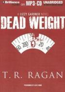 Dead Weight di T. R. Ragan edito da Brilliance Audio