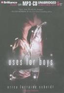 Uses for Boys di Erica Lorraine Scheidt edito da Brilliance Corporation