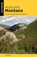 Paddling Montana di Kit Fischer edito da Taylor Trade Publishing