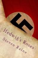 Hedwig's Roses di MR Steven Raine edito da Createspace